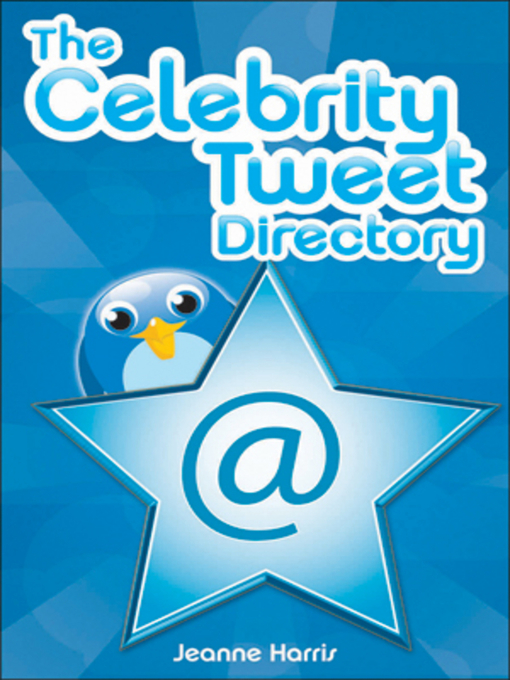 Title details for The Celebrity Tweet Directory by Jeanne Harris - Available